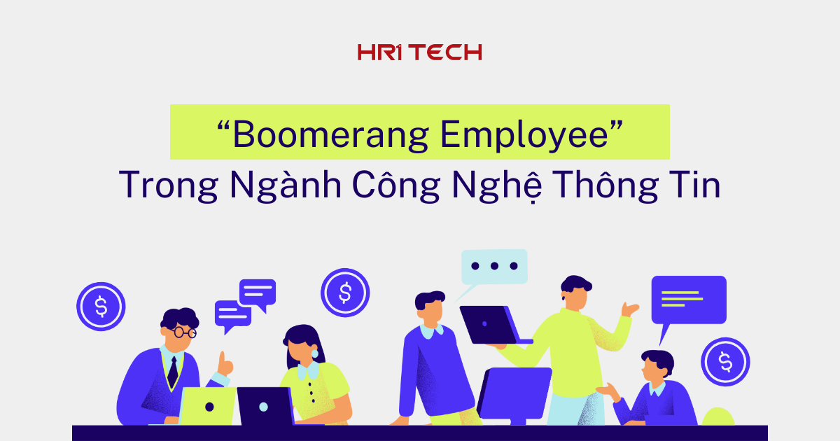 Sức hút của “Boomerang Employee” trong ngành Công Nghệ Thông Tin