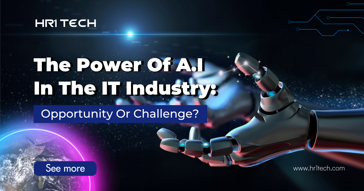 The Power Of A.I In The IT Industry: Opportunity Or Challenge?