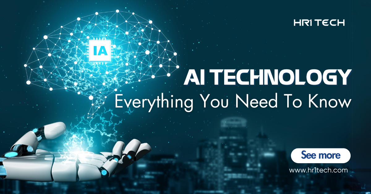 AI Technology: Everything You Need To Know