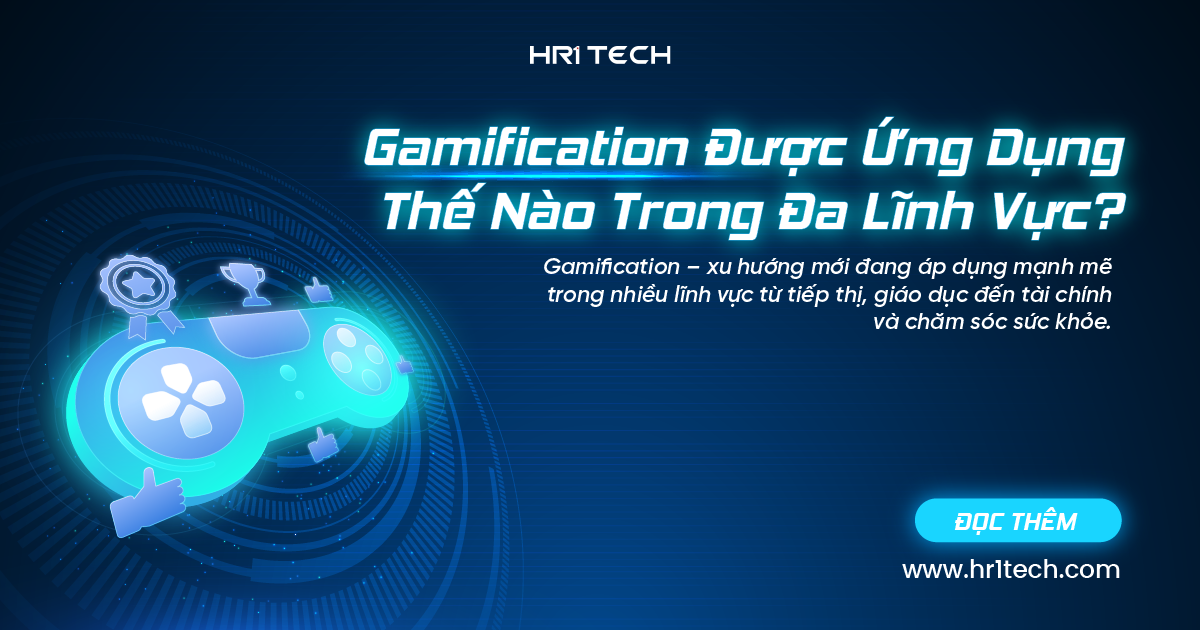 Gamification Được Ứng Dụng Thế Nào Trong Đa Lĩnh Vực?