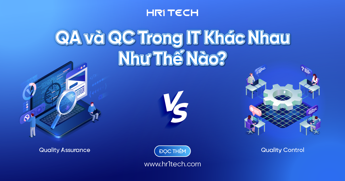 QA và QC trong IT Khác Nhau Như Thế Nào?