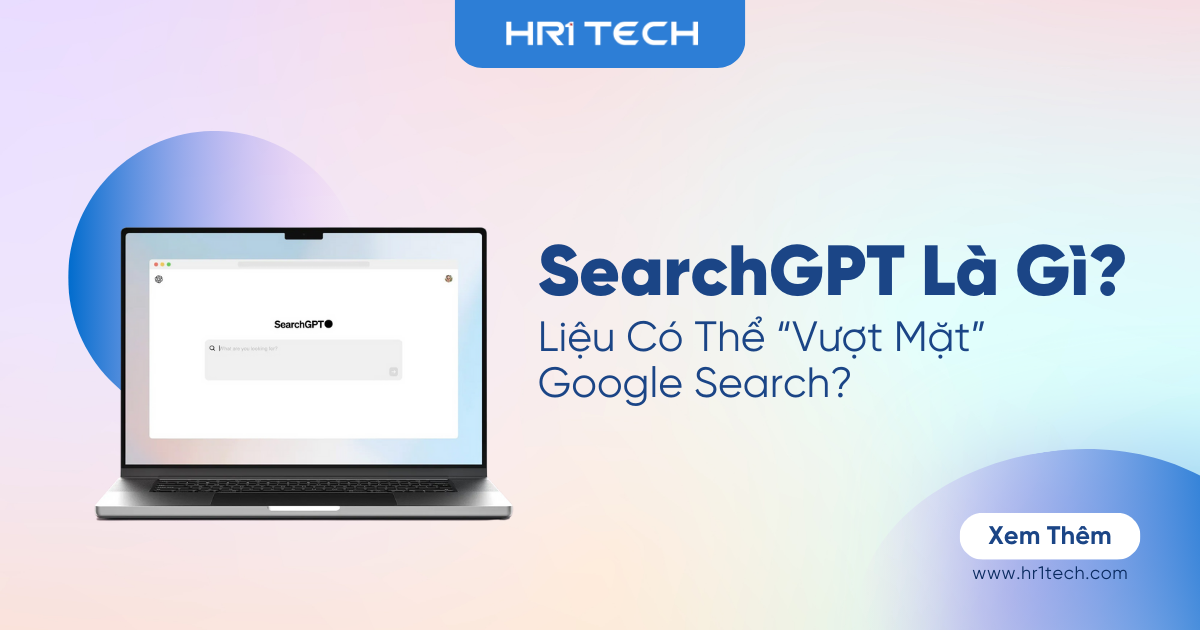 SearchGPT Là Gì? Liệu Nó Có Thể "Vượt Mặt" Google Search?