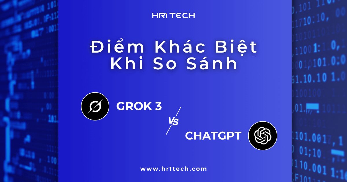 Điểm Khác Biệt Khi So Sánh Grok 3 Và ChatGPT