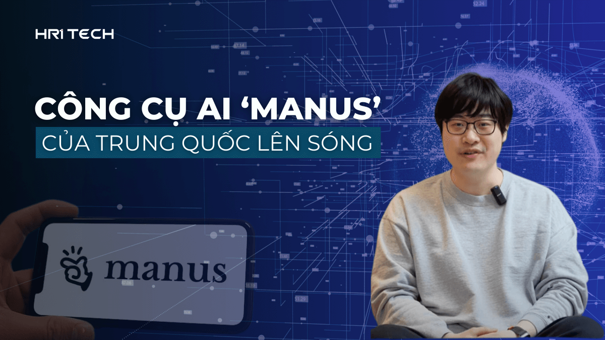 Công Cụ AI Manus Của Trung Quốc Lên Sóng