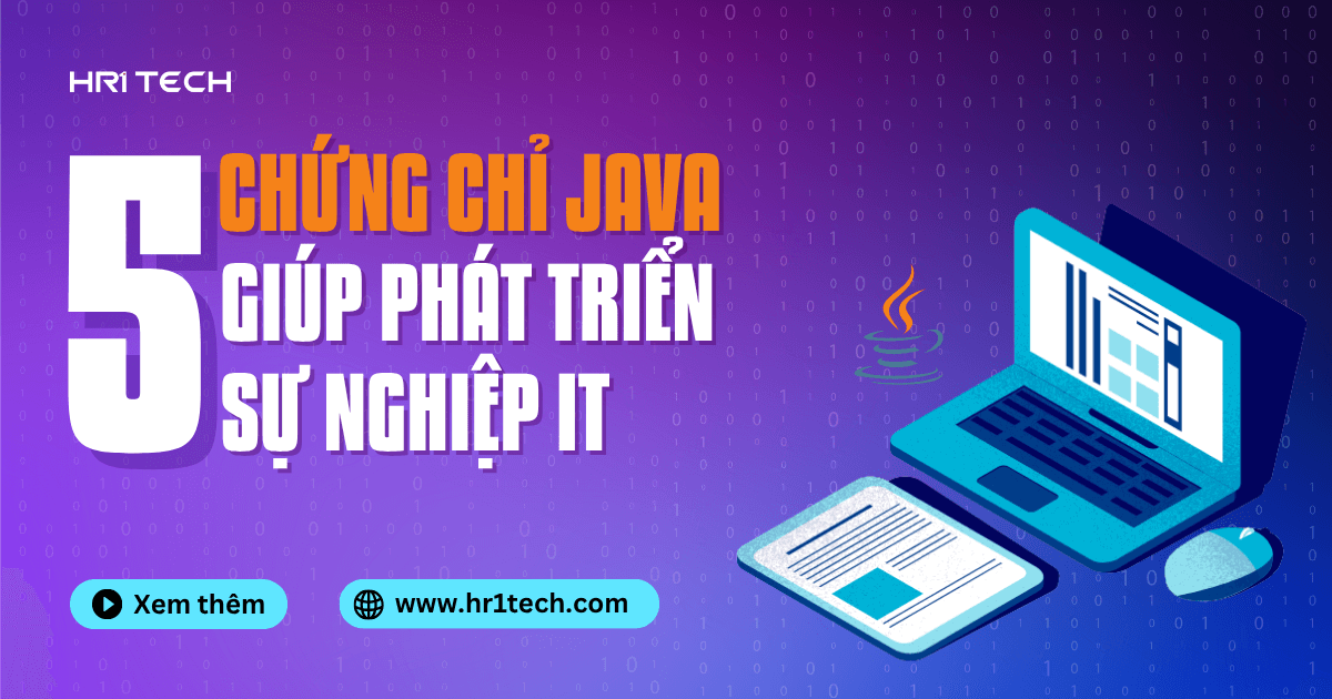 5 Chứng Chỉ Java Giúp Phát Triển Sự Nghiệp IT