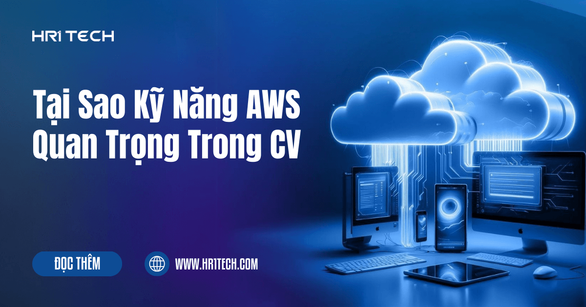Tại Sao Kỹ Năng AWS Quan Trọng Trong CV