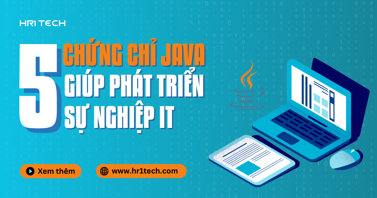 5 Chứng Chỉ Java Giúp Phát Triển Sự Nghiệp IT