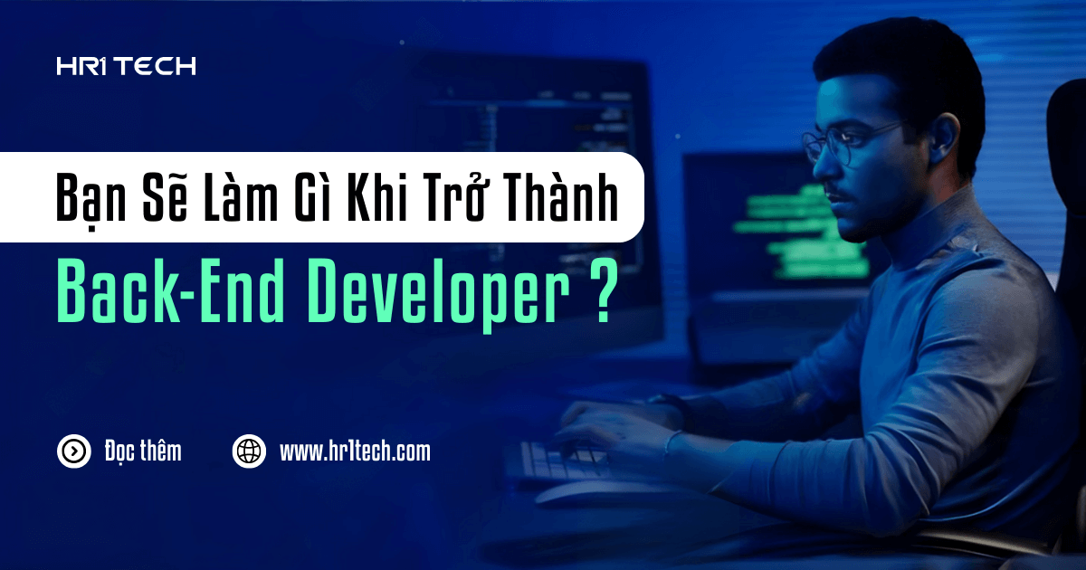 Bạn Sẽ Làm Gì Khi Trở Thành Back-End Developer ?