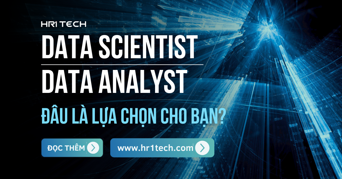 Phân biệt Data Scientist và Data Analyst: Đâu là lựa chọn cho bạn?