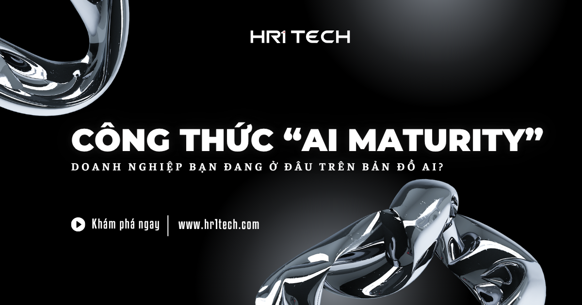 Công Thức “AI Maturity”: Doanh Nghiệp Bạn Đang Ở Đâu Trên Bản Đồ AI?