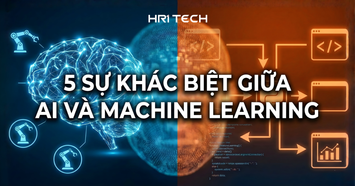 5 Sự Khác Biệt Giữa AI và Machine Learning
