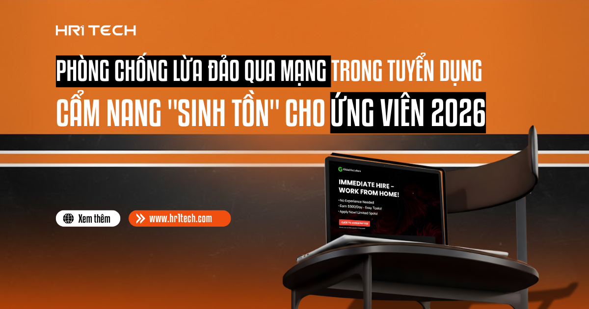 Phòng Chống Lừa Đảo Qua Mạng Trong Tuyển Dụng: Cẩm Nang "Sinh Tồn" Cho Ứng Viên 2026