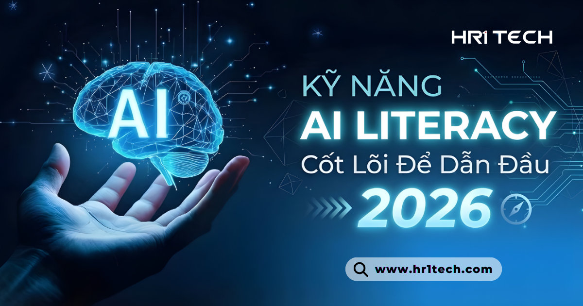 5 Kỹ Năng AI Literacy Cốt Lõi Để Dẫn Đầu 2026