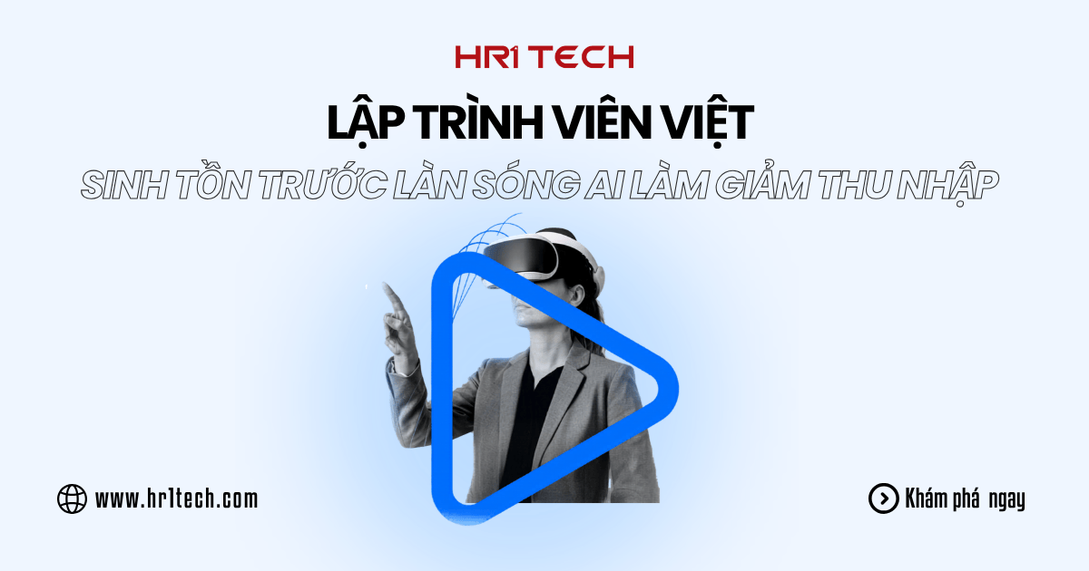 Lập Trình Viên Việt Sinh Tồn Trước Làn Sóng AI Làm Giảm Thu Nhập
