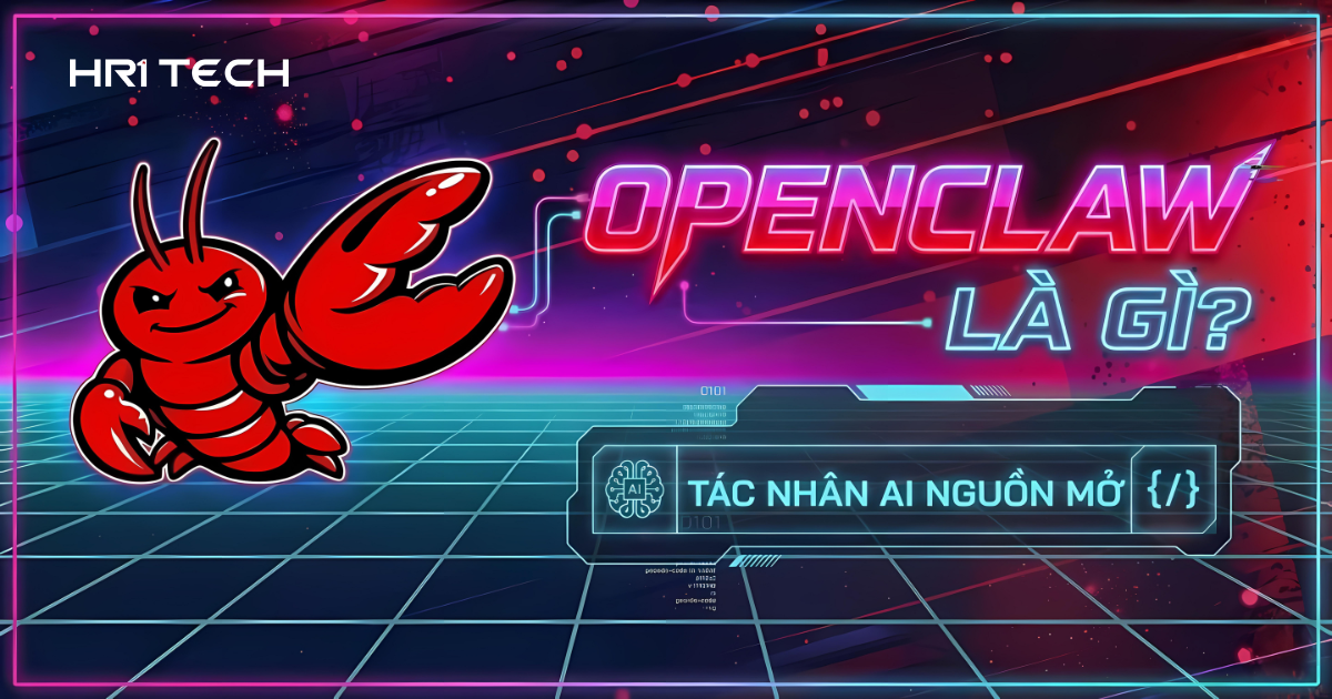 OpenClaw Là Gì? Tác Nhân AI Nguồn Mở Làm Thay Đổi Thế Giới Công Nghệ 2026