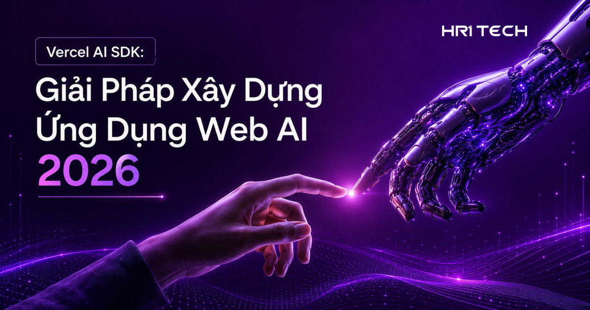 Vercel AI SDK: Giải Pháp Xây Dựng Ứng Dụng Web AI 2026