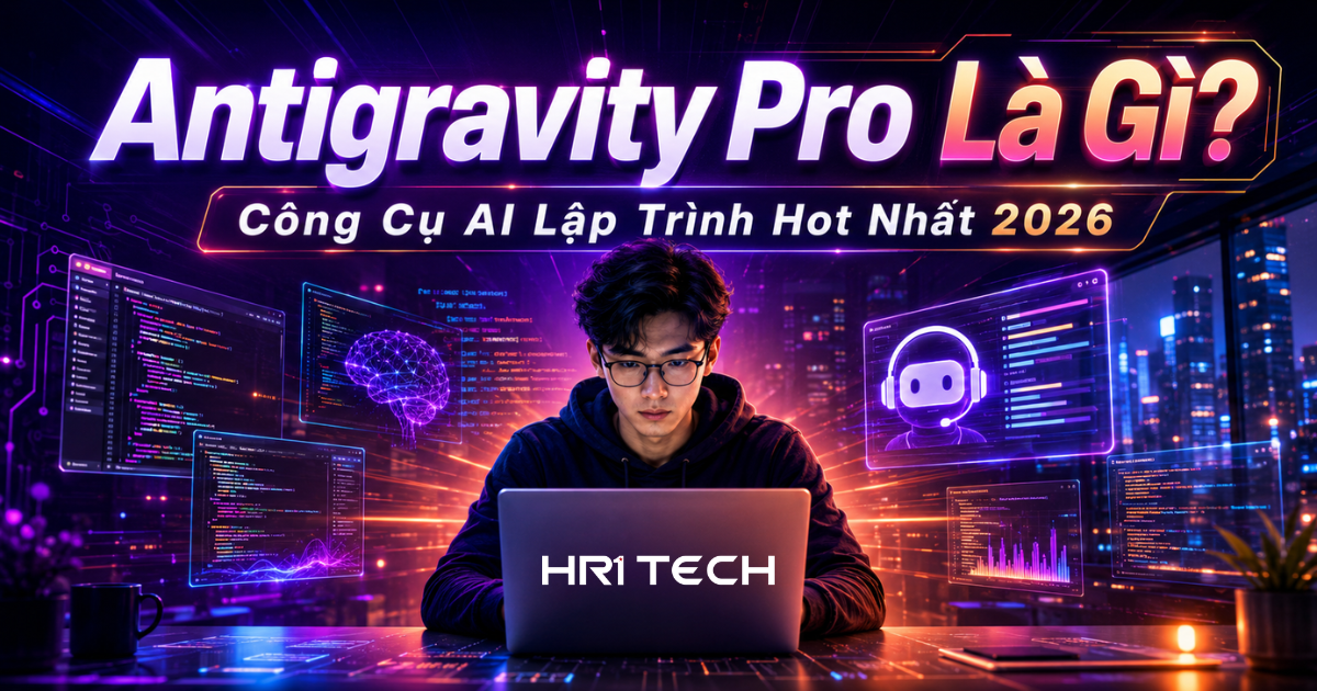 Antigravity Pro Là Gì? Công Cụ AI Lập Trình Hot Nhất 2026