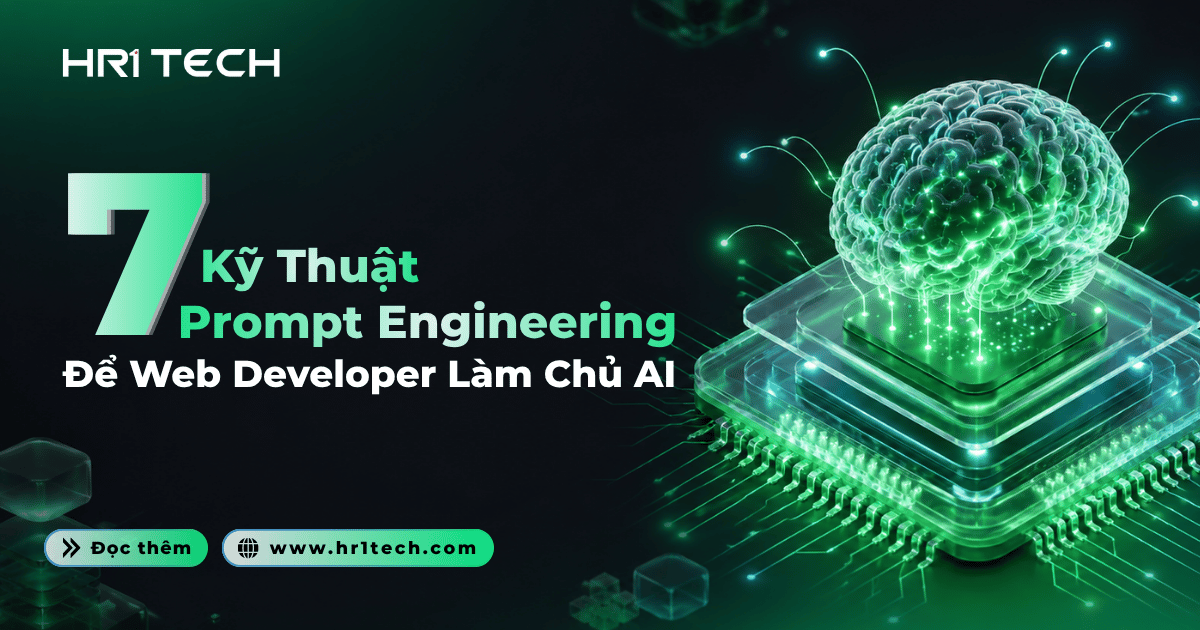 7 Kỹ Thuật Prompt Engineering Để Web Developer Làm Chủ AI 2026
