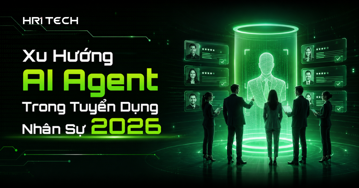 Xu Hướng AI Agent Trong Tuyển Dụng Nhân Sự 2026