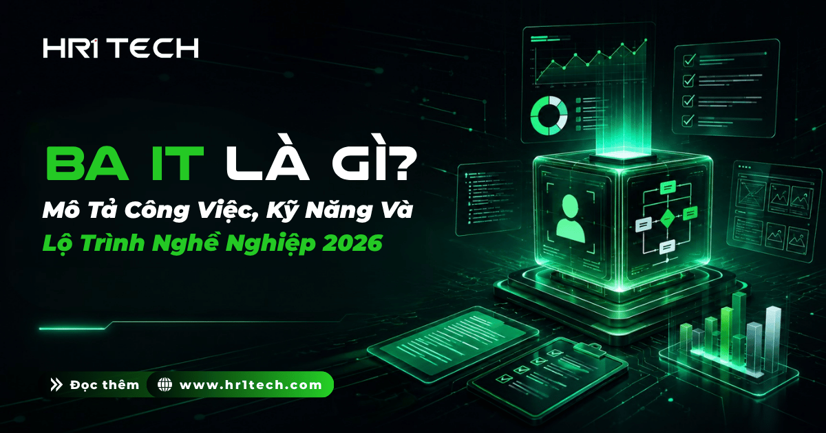 BA IT Là Gì? Mô Tả Công Việc, Kỹ Năng Và Lộ Trình Nghề Nghiệp 2026