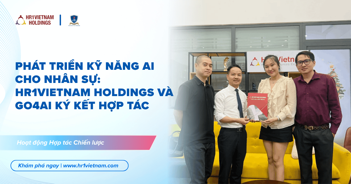 Phát Triển Kỹ Năng AI Cho Nhân Sự: HR1Vietnam Holdings Và GO4AI Ký Kết Hợp Tác