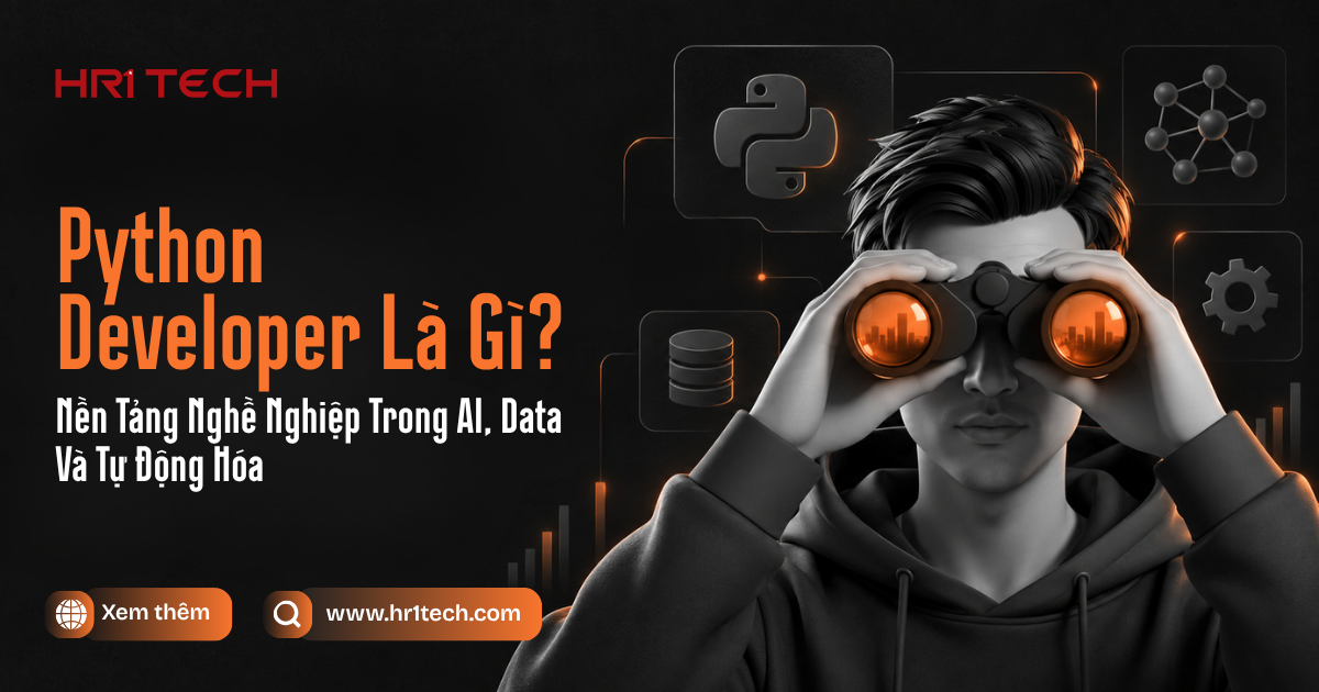 Python Developer Là Gì? Nền Tảng Nghề Nghiệp Trong AI, Data Và Tự Động Hóa