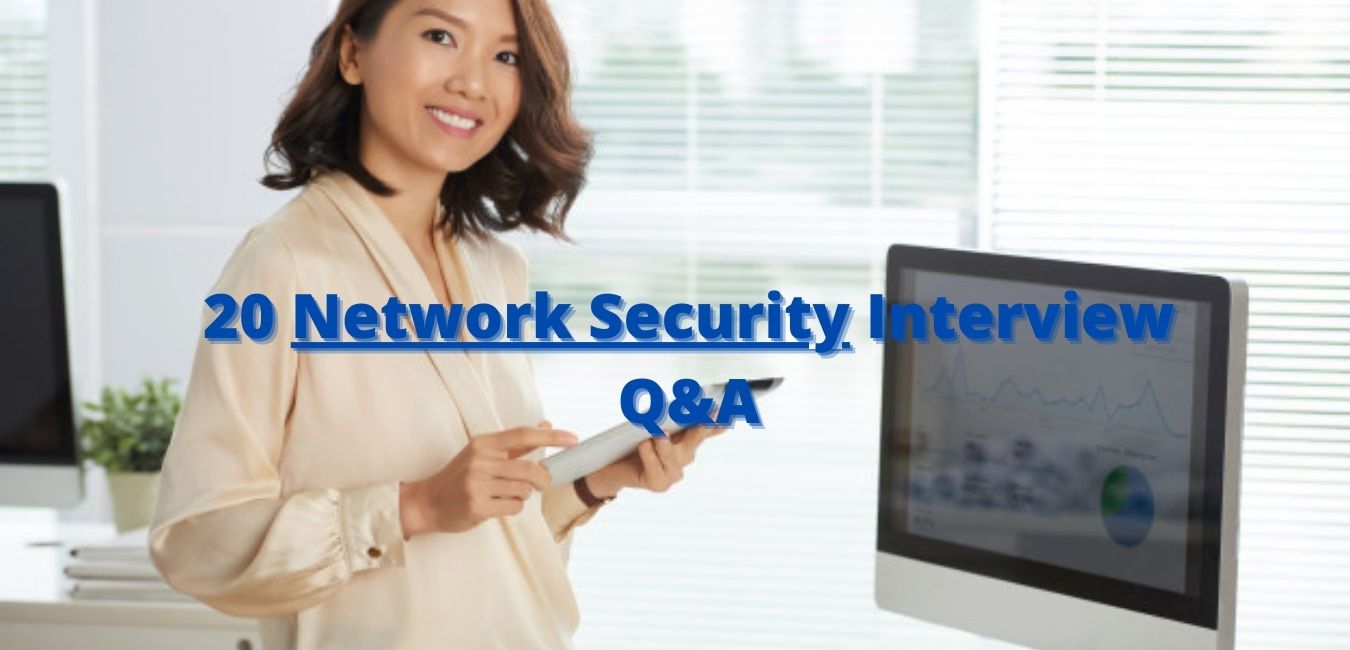 Top 20 Network Security Interview Questions and Answers